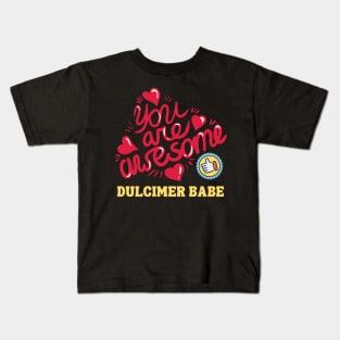 You Are Awesome Dulcimer Babe Kids T-Shirt